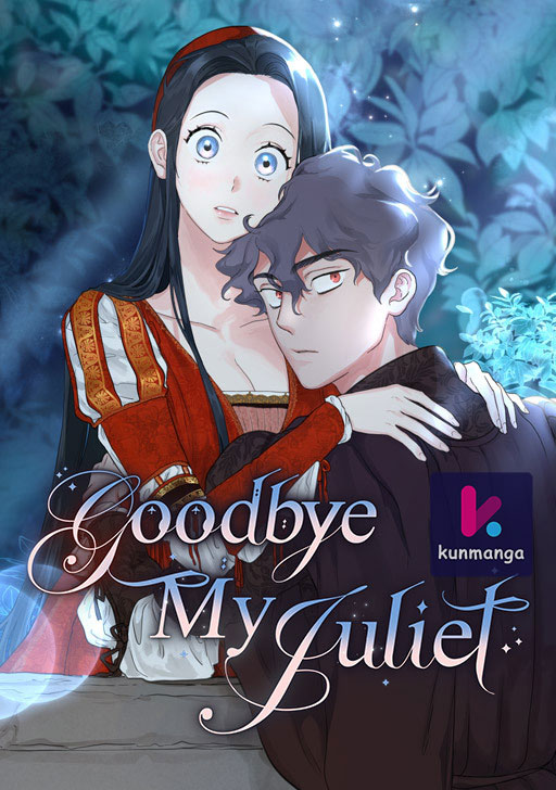 Goodbye My Juliet - Chapter 22 - Kun Manga