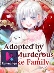 Adopted by a Murderous Duke Family KUN