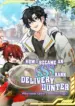 How I Became an SSS Rank Delivery Hunter
