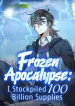 Frozen Apocalypse I Stockpiled 100 Billion Supplies