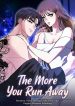 The More You Run Away